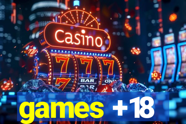 games +18